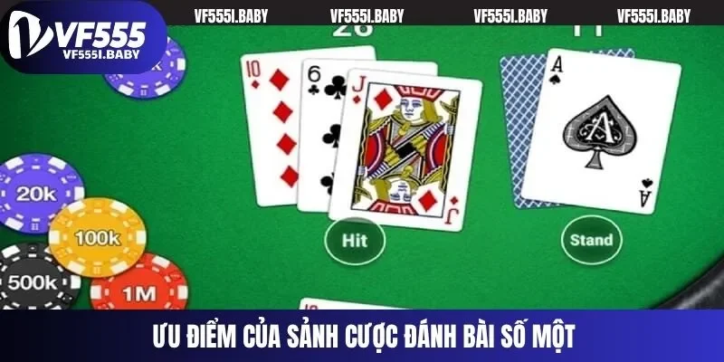 Ưu điểm của sảnh cược đánh bài số một