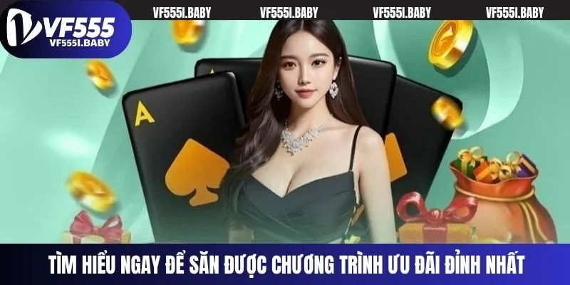 Tìm hiểu ngay để săn được chương trình ưu đãi đỉnh nhất