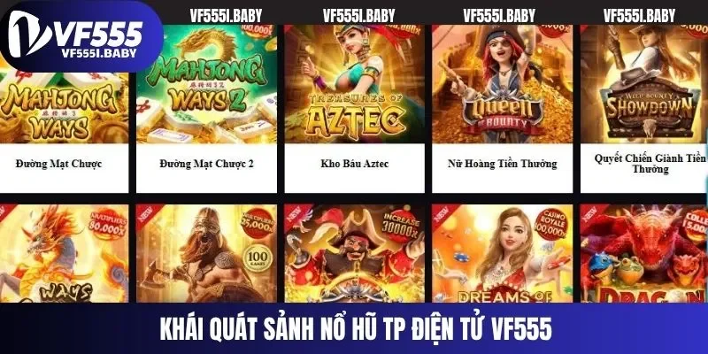 Khái quát sảnh nổ hũ TP điện tử VF555