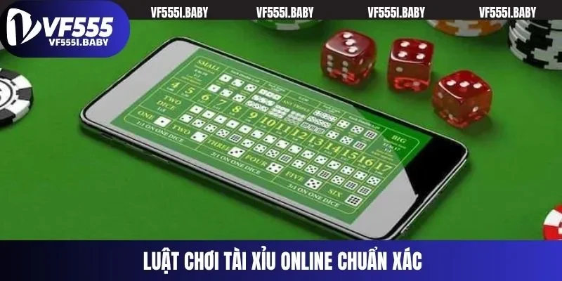 Luật chơi Tài Xỉu online chuẩn xác