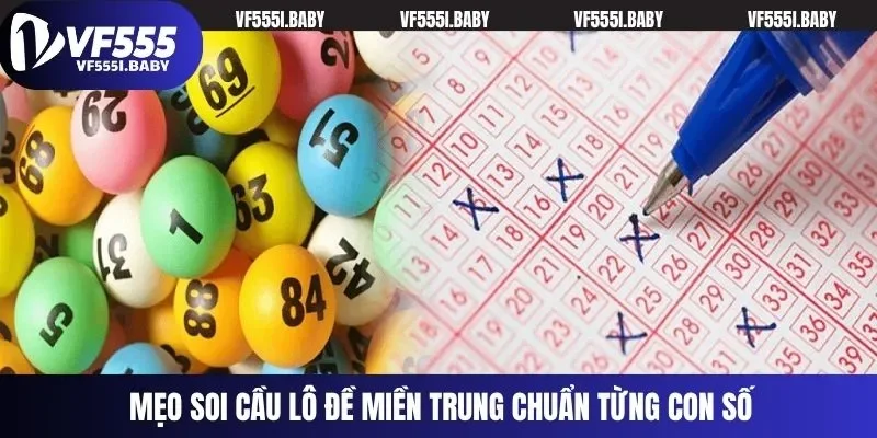 Mẹo soi cầu lô đề miền Trung chuẩn từng con số
